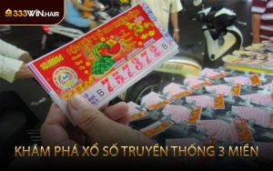 Khám Phá Xổ Số Truyền Thống 3 Miền